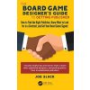 The Board Game Designers Guide to Getting Published: How to Find the Right Publisher, Know What to Look for in a Contract, and Get Your Board Game Si (Slack Joe)