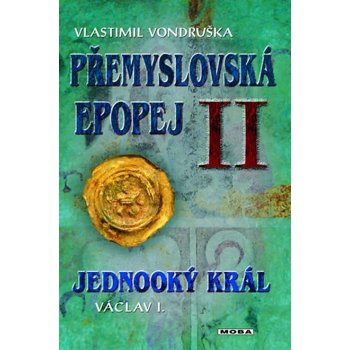 Jednooký král Václav I. - Vlastimil Vondruška