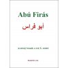 Abú Firás Arabský básník a rek X. století - Rudolf Dvořák