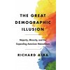 Great Demographic Illusion (Richard Alba)(Pevná)