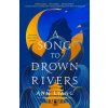 A Song to Drown Rivers (LIANG ANN)(Brožovaná)