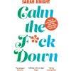 Calm the F**k Down - Sarah Knight