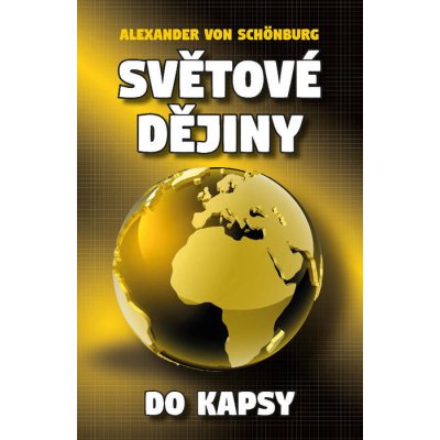 Světové dějiny do kapsy - Alexander von Schönburg CZ