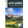 Alto Adige. Bolzano, Merano e le Valli (Brožovaná)
