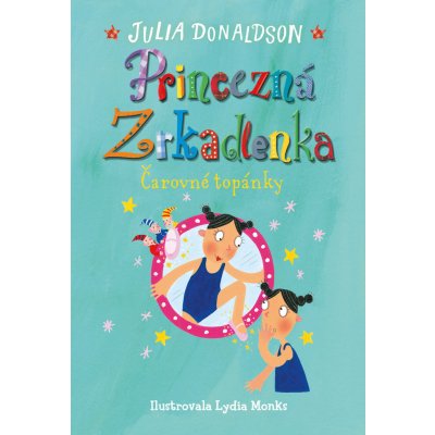 Čarovné topánky Princezná Zrkadlenka 3 - Julia Donaldson