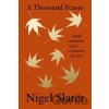 A Thousand Feasts - Nigel Slater