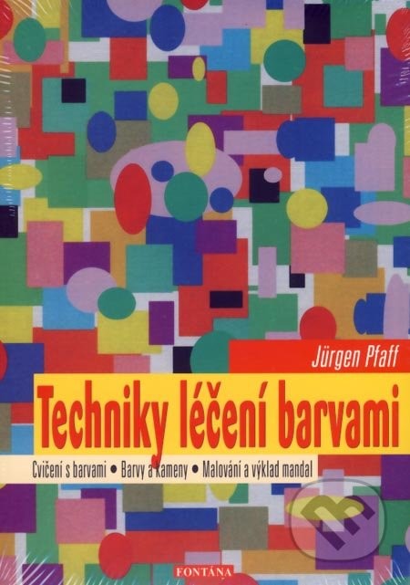 Techniky léčení barvami - Jürgen Pfaff