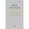 O nerestiach a čnostiach - Pápež František, Marco Pozza