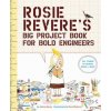 Rosie Revere's Big Project Book for Bold Engineers (Andrea Beaty,David Roberts)(Brožovaná)