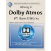 Mixing in Dolby Atmos - #1 How it Works (Edgar Rothermich)(Brožovaná)