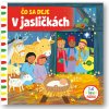 Čo sa deje – V jasličkách
