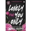 Lonely for You Only - Monica Murphy