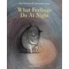What Feelings Do at Night (Aleksandra Zajac,Antonia Lloyd-Jones)()