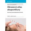 Obrazový atlas akupunktury - Ilustrovaný manuál akupunkturních bodů