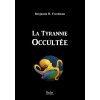 La Tyrannie Occultée (Benjamin H. Freedman)(Brožovaná)