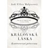 Královská láska: Kontroverzní princezna (Jodi Ellen Malpas)