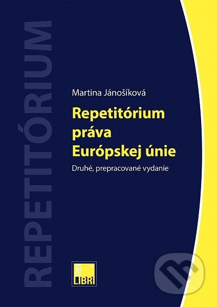 Repetitórium práva Európskej únie Druhé, prepracované vydanie