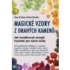 Magické vzory z drahých kamenů - Jak kombinovat energii krystalů pro různé účely - Henry M. Mason, Brittani Petrofsky