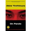 On Parole (Akira Yoshimura,Yoshimura,Stephen Snyder)(Brožovaná)