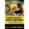 Three Weeks, Eight Seconds: Greg Lemond, Laurent Fignon, and the Epic Tour de France of 1989 (Nige Tassell)(Pevná)