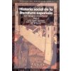 Historia Social de la literatura española.