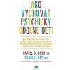 Ako vychovať psychicky odolné deti - Daniel G. Amen, Charles Fay