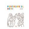 Povídejme si děti - Čapek Josef