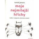 Moje nejmilejší hříchy - výbor z epigramů, aforismů a básní - Tomáš Janovic