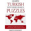 Learn Turkish with Word Search Puzzles: Learn Turkish Language Vocabulary with Challenging Word Find Puzzles for All Ages