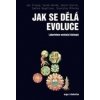 Jak se dělá evoluce - Kolektiv Autorů