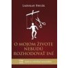 O mojom živote nebudú rozhodovať iní- viazaná - Ladislav Pavlík