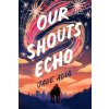 Our Shouts Echo (Pevná)