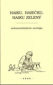 Haiku haiečku haiku zelený - Zborník