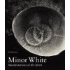 Minor White - Manifestations of the Spirit