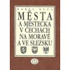 Města a městečka 7.díl v Čechách, na Moravě a ve Slezku - Karel Kuča