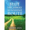 Blue Highway Sunshine Route: Spring Daily Reader for those with Fibromyalgia and Chronic Fatigue