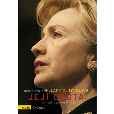 Naděje a touhy Hillary Clintonové - její cesta - Jeff Gerth, Don Van Natta Jr.