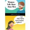 Women Talk More Than Men (Abby Kaplan)()