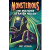 The Snatcher of Raven Hollow (Monsterious, Book 2) (McMann Matt)