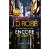 Encore in Death: An Eve Dallas thriller (In Death 56) - J. D. Robb