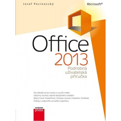 Microsoft Office 2013 Podrobná uživatel. příručka Pecinovský Josef