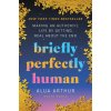 BRIEFLY PERFECTLY HUMAN