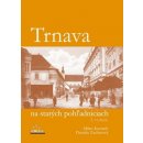 Trnava na starých pohľadniciach