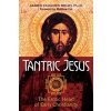Tantric Jesus: The Erotic Heart of Early Christianity (Reho James Hughes)