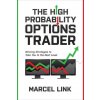 The High Probability Options Trader: Winning Strategies to Take You to the Next Level (LINK MARCEL)(Pevná)