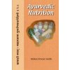 Ayurvedic Nutrition (Vaidya Atreya Smith,Dr Robert E Svoboda)(Brožovaná)