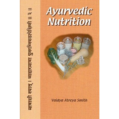 Ayurvedic Nutrition Smith Vaidya AtreyaPaperback