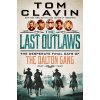 The Last Outlaws: The Desperate Final Days of the Dalton Gang (Clavin Tom)