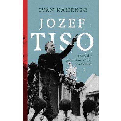 Jozef Tiso - Kamenec Ivan