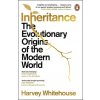 Inheritance: The Evolutionary Origins of the Modern World - Whitehouse, Harvey (Chair of Social Anthropology, Chair of Social Anthropology, University of Oxford)